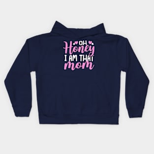 Oh Honey I Am That Mom Mothers Day Kids Hoodie